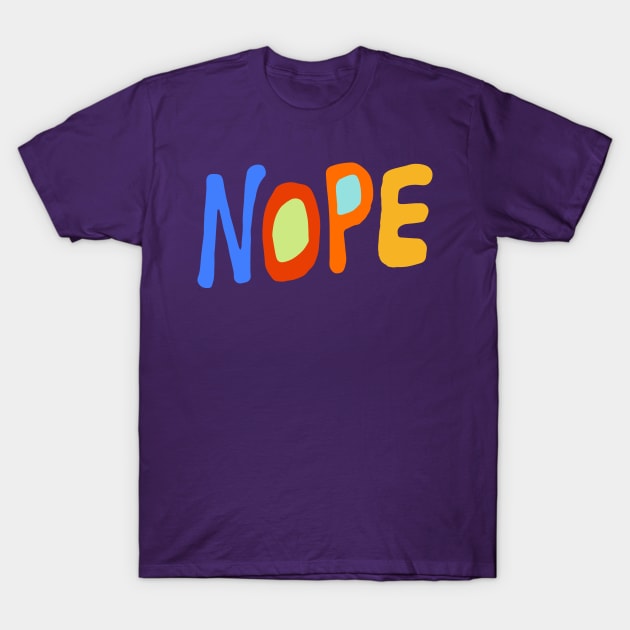 Nope T-Shirt by vasarenar